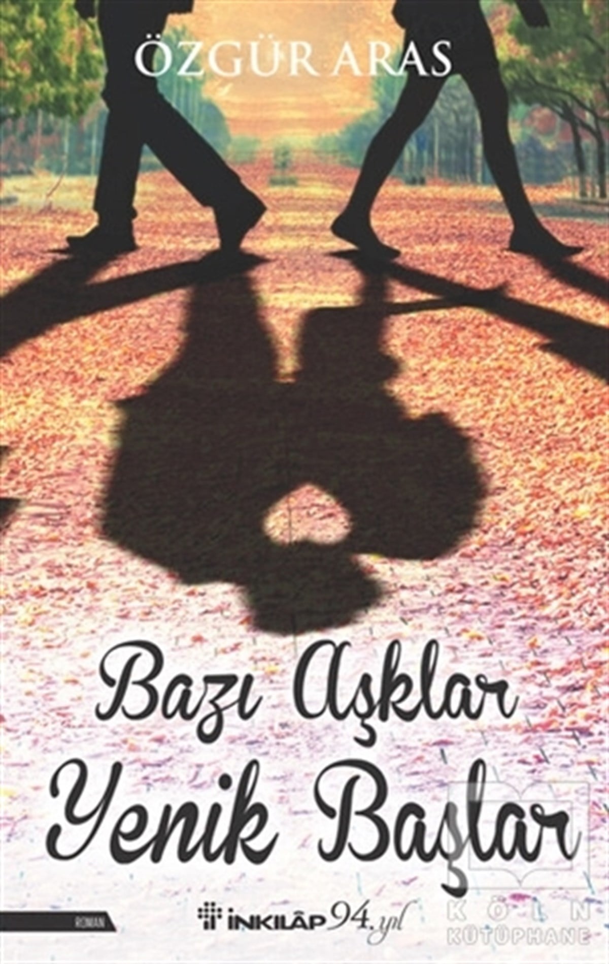 Özgür ArasTürkçe RomanlarBazı Aşklar Yenik Başlar
