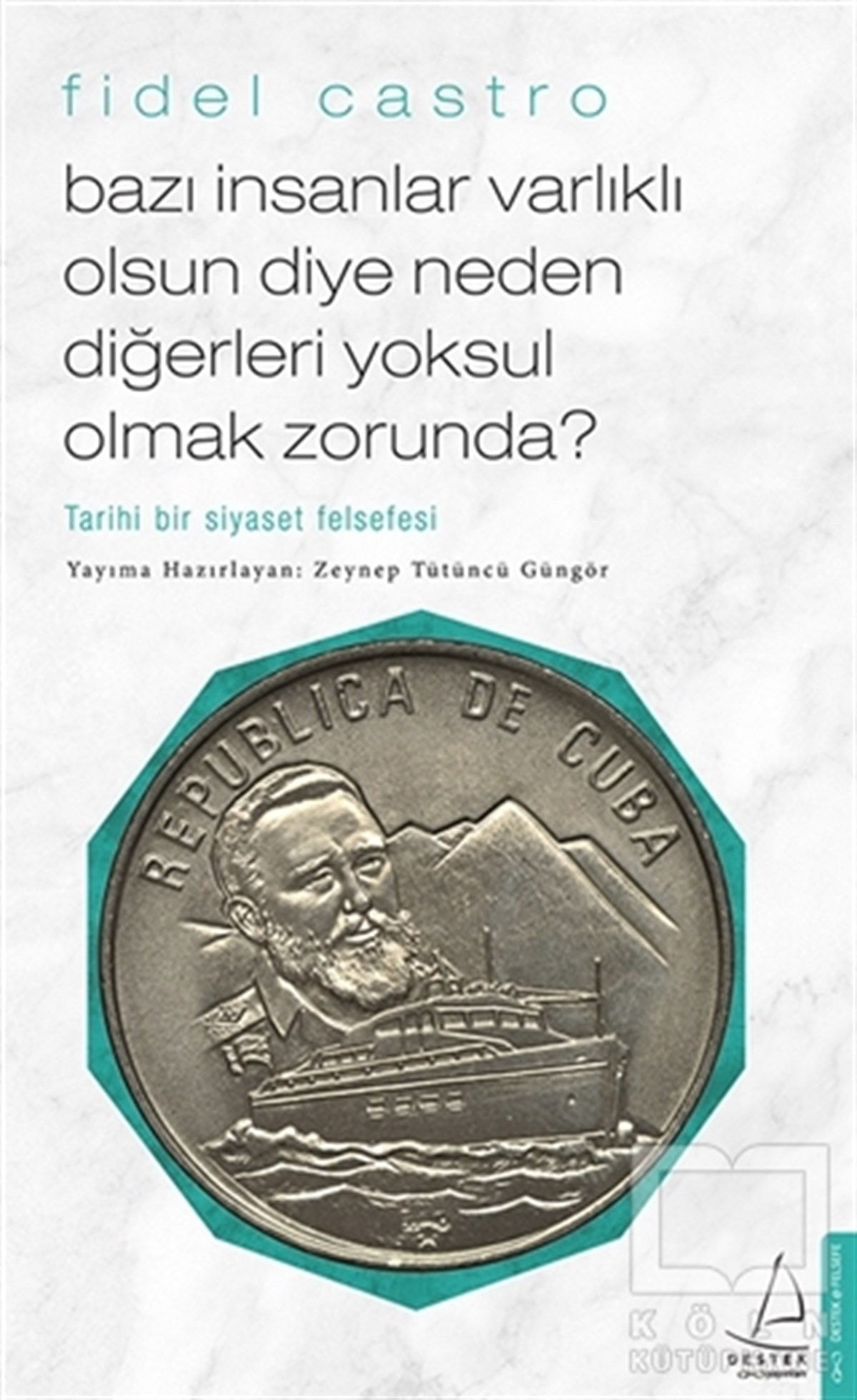 Fidel CastroSiyaset Felsefesi KitaplarıBazı İnsanlar Varlıklı Olsun Diye Neden Diğerleri  Yoksul Olmak Zorunda?