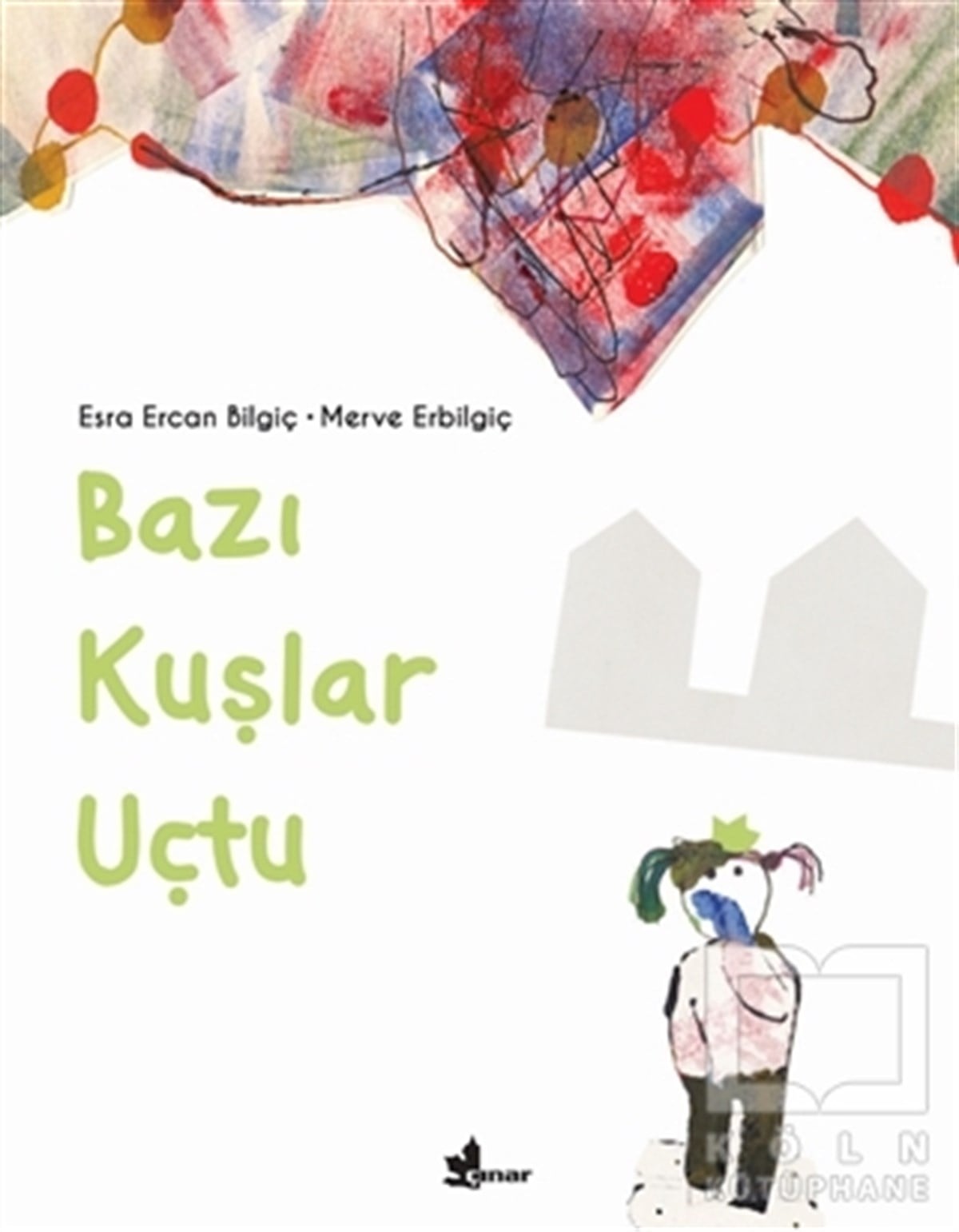 Esra Ercan BilgiçÇocuk Hikaye KitaplarıBazı Kuşlar Uçtu
