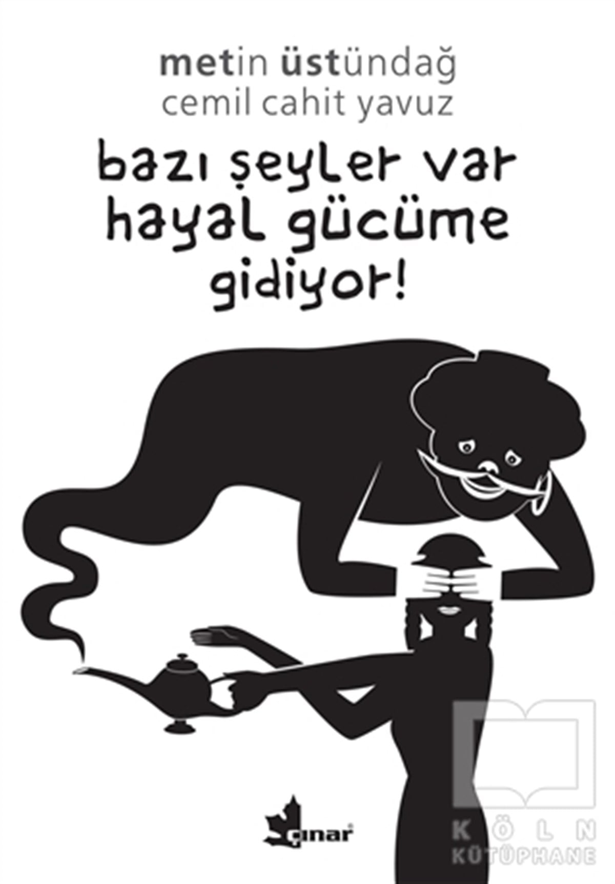 Metin ÜstündağMizahBazı Şeyler Var Hayal Gücüme Gidiyor!