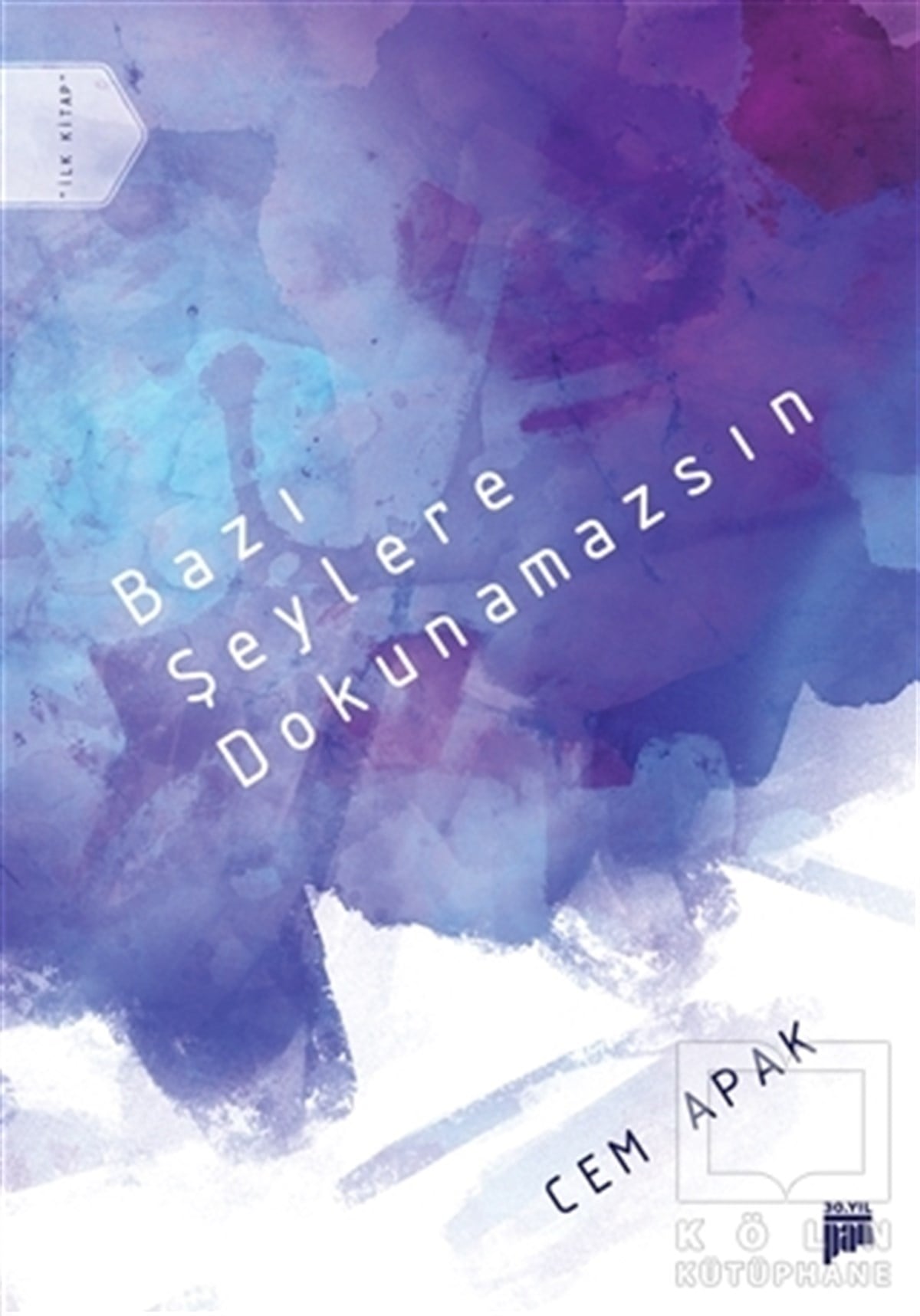 Cem ApakÖyküBazı Şeylere Dokunamazsın