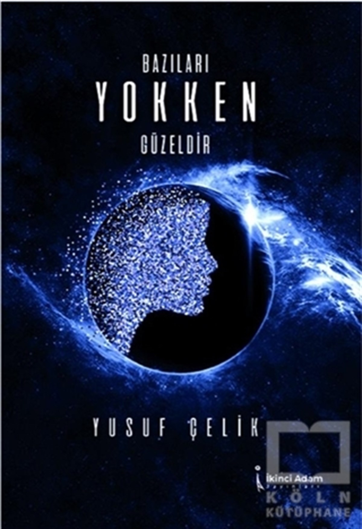 Yusuf ÇelikDeneme KitaplarıBazıları Yokken Güzeldir