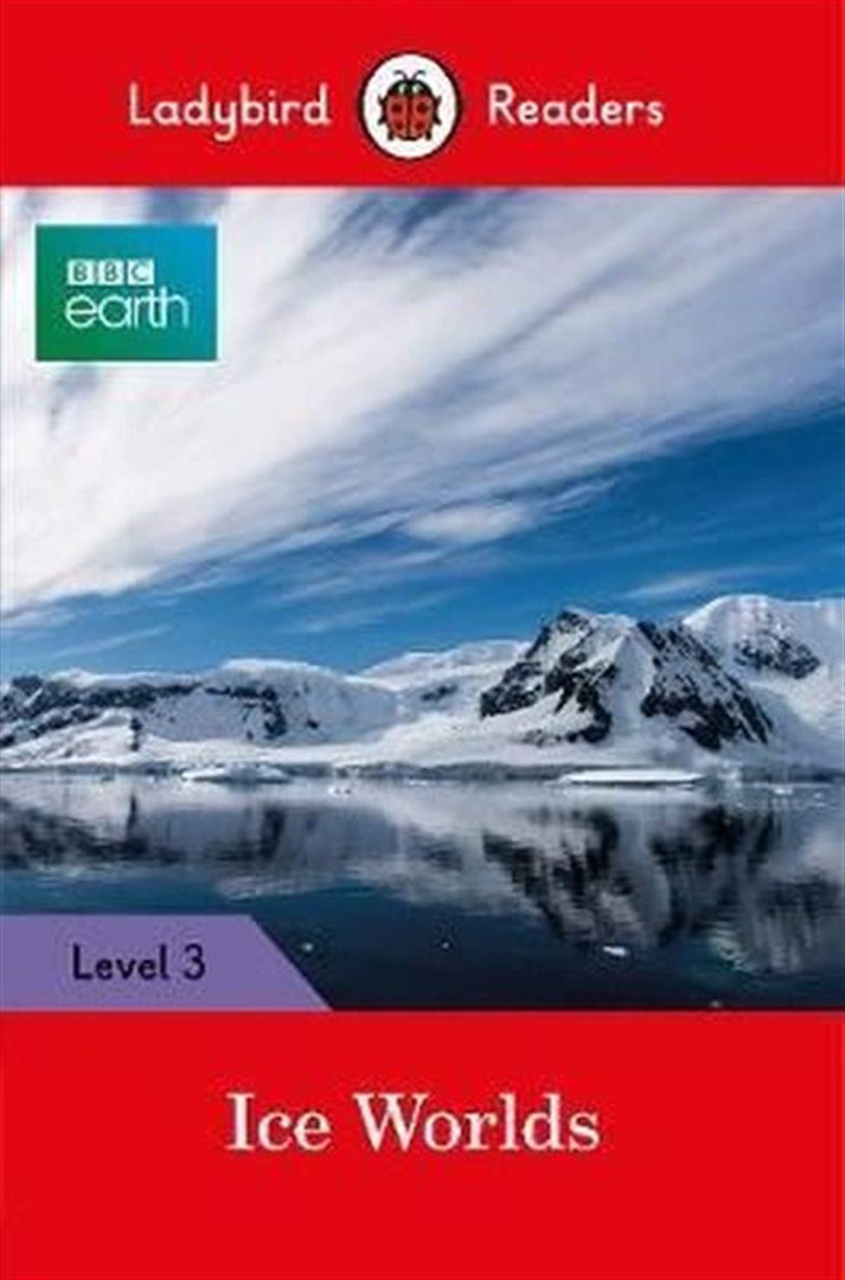 LadybirdChildren InterestBBC Earth: Ice Worlds- Ladybird Readers Level 3