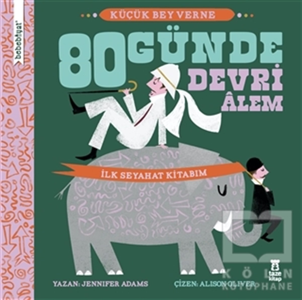 Jennifer AdamsOkul Öncesi Çocuk KitaplarıBebebiyat - 80 Günde Devri Alem