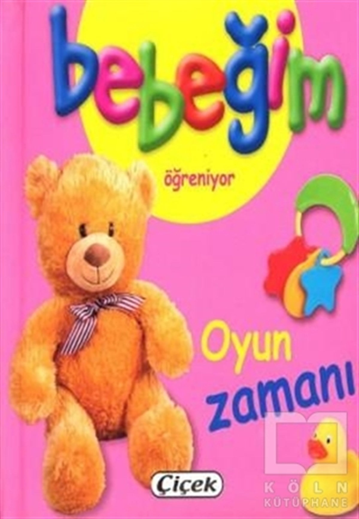 KolektifOkul Öncesi Resimli KitaplarBebeğim Öğreniyor - Oyun Zamanı