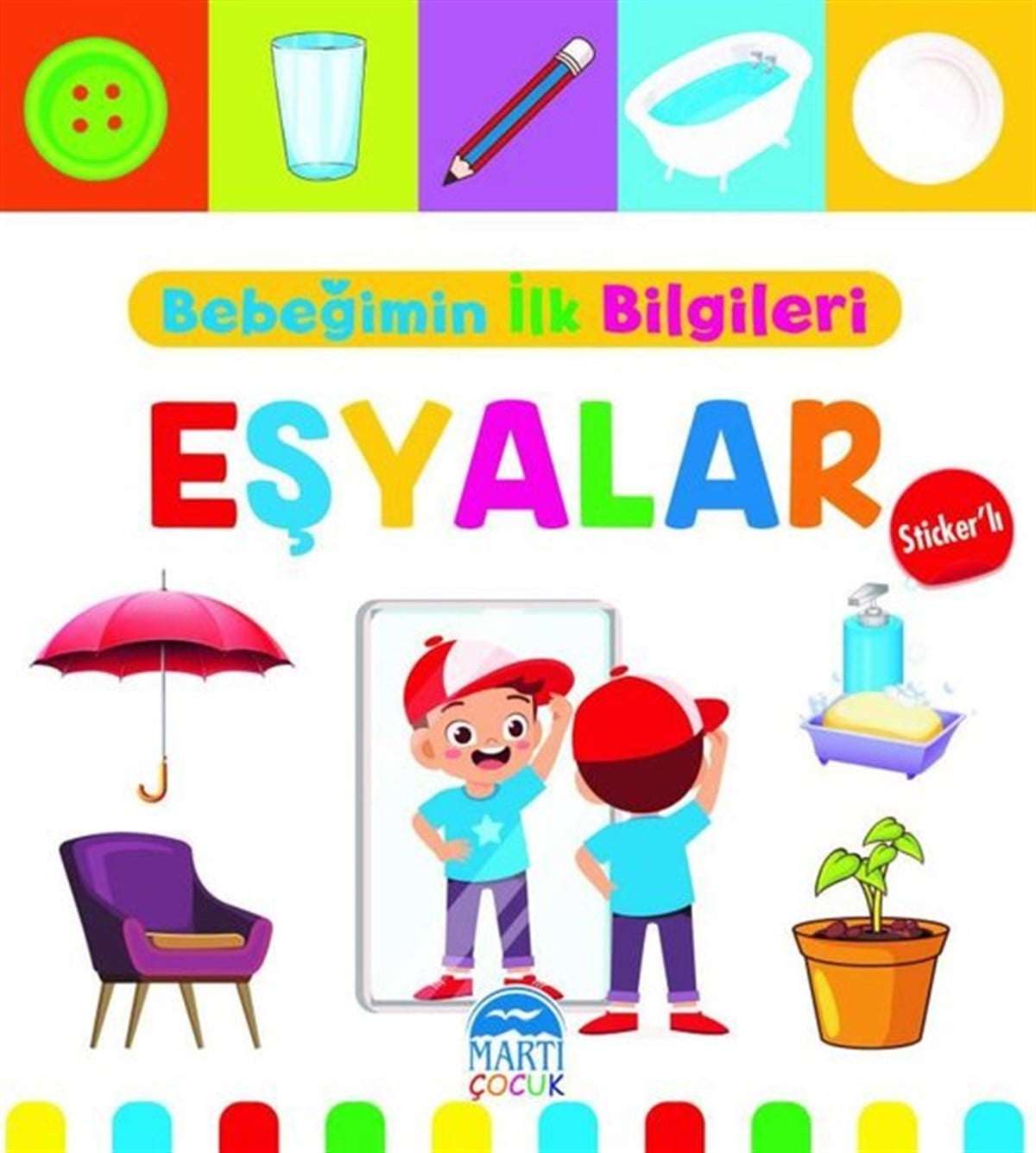 Mine Sultan ÜnverEgitim Etkinlik KitaplariBebeğimin İlk Bilgileri -  Eşyalar - Sticker'lı