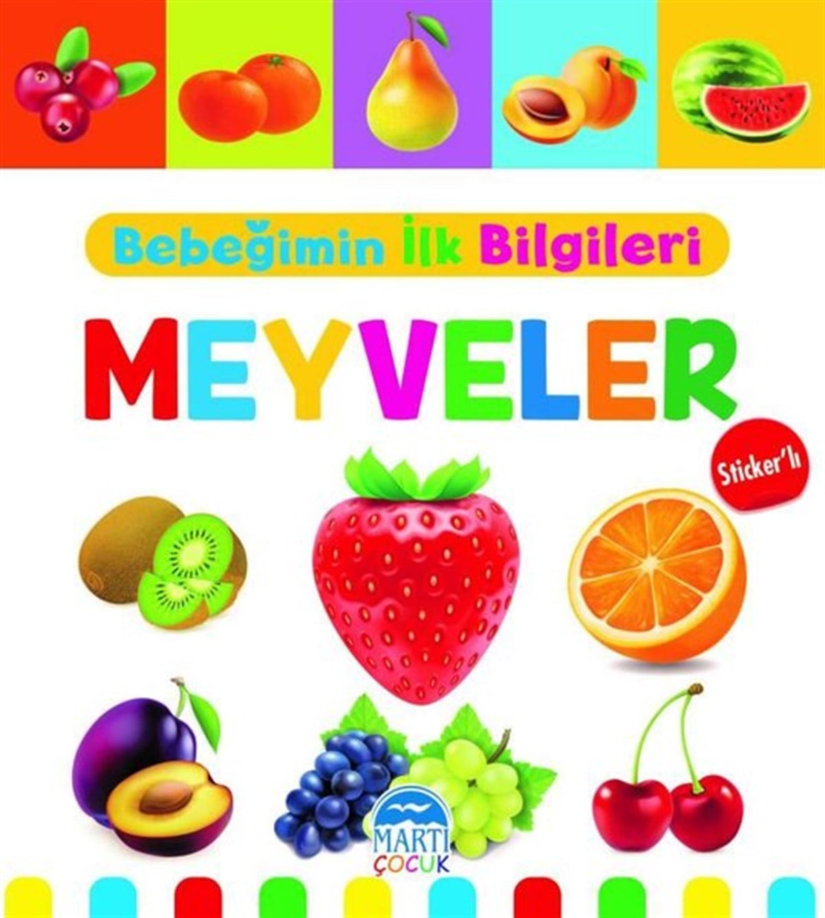 Mine Sultan ÜnverEgitim Etkinlik KitaplariBebeğimin İlk Bilgileri -  Meyveler-Sticker'lı