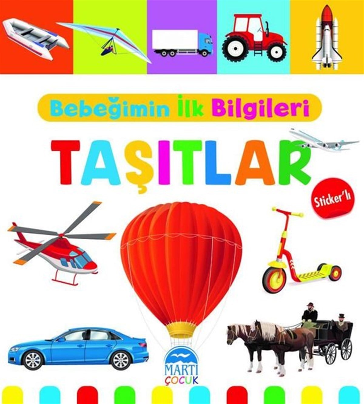 Mine Sultan ÜnverEgitim Etkinlik KitaplariBebeğimin İlk Bilgileri - Taşıtlar - Sticker'lı