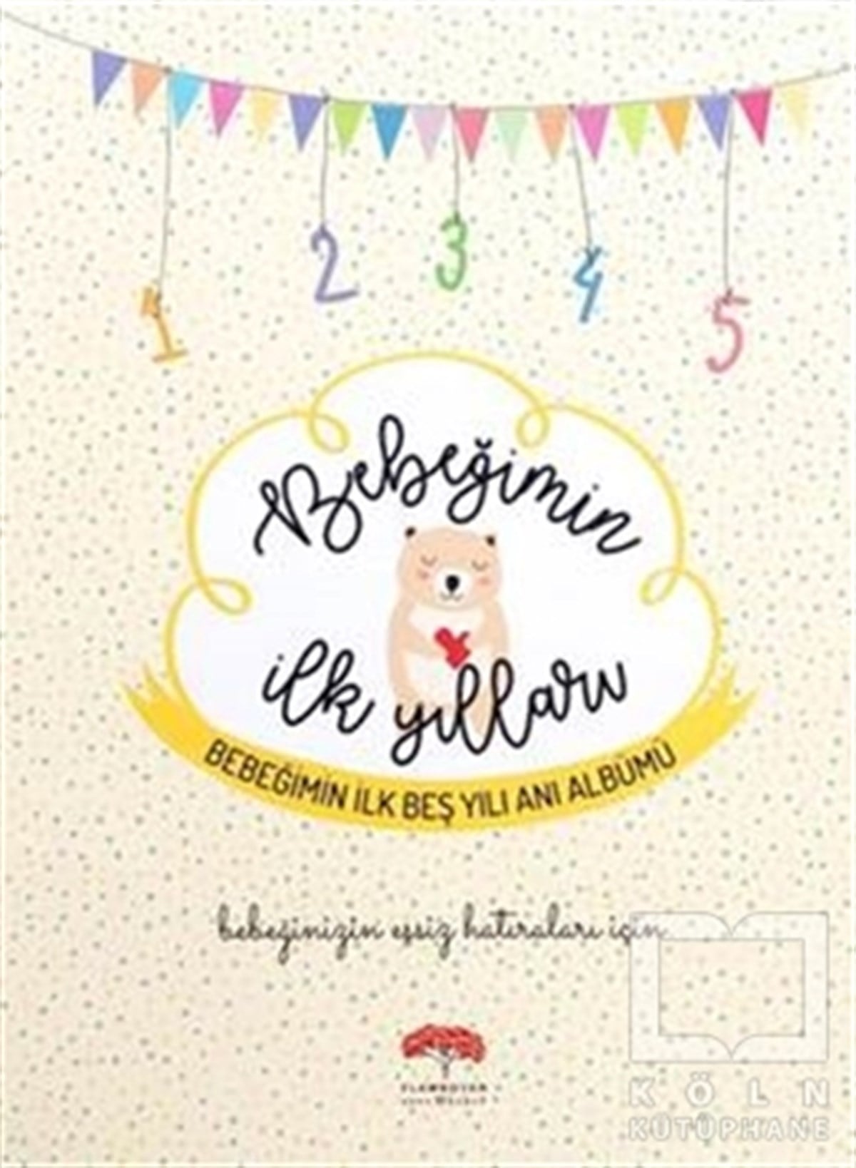 KolektifEbeveyn KitaplarıBebeğimin İlk Yılları