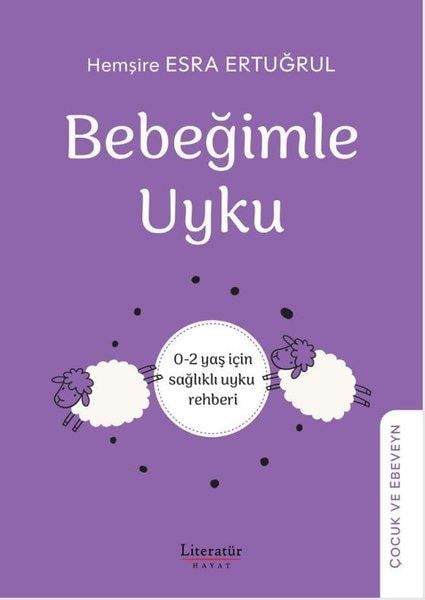 Esra ErtuğrulÇocuk Gelisim KitaplariBebeğimle Uyku: 0 - 2 Yaş İçin Sağlıklı Uyku Rehberi