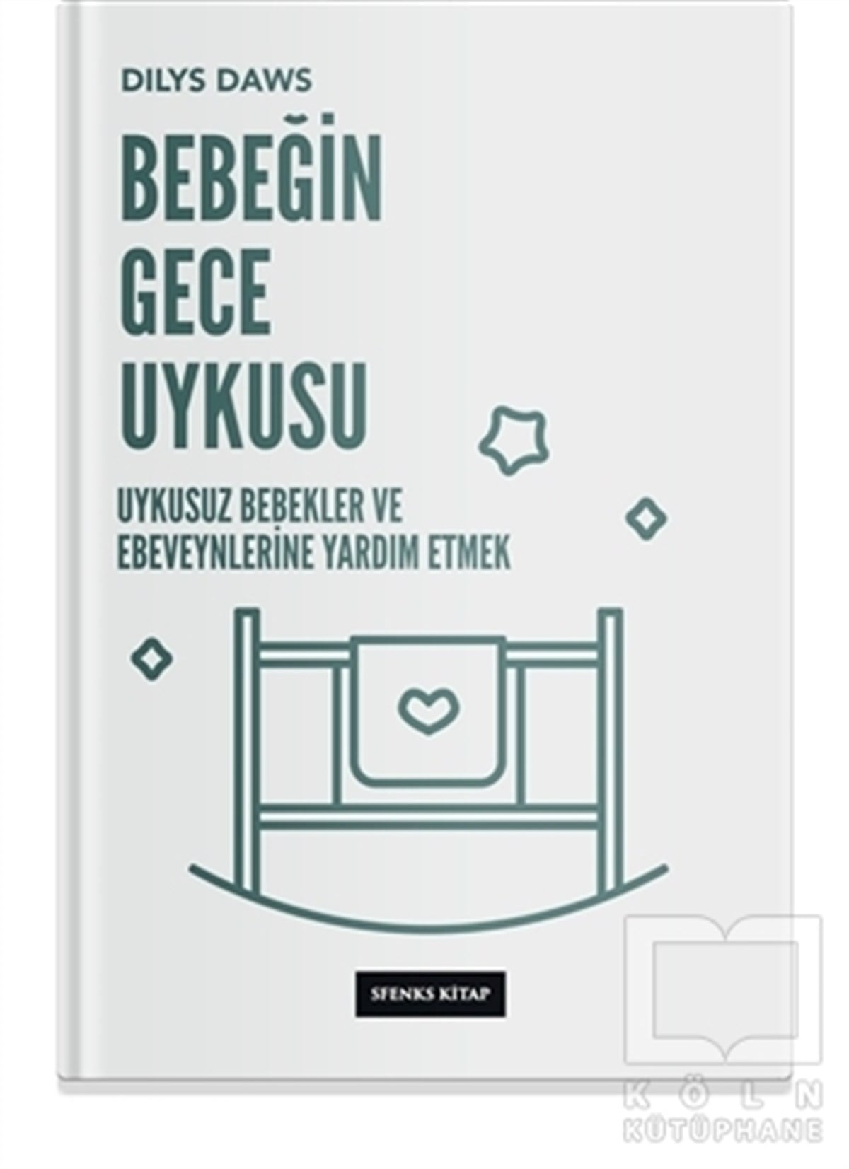 Dylis DawsAile ve Çocuk KitaplarıBebeğin Gece Uykusu - Uykusuz Bebekler ve Ebeveynlerine Yardım Etmek