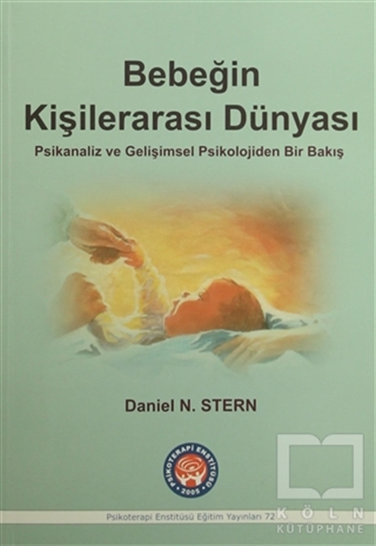 Daniel N. SternEkoller ve Yaklaşımlar KitaplarıBebeğin Kişilerarası Dünyası