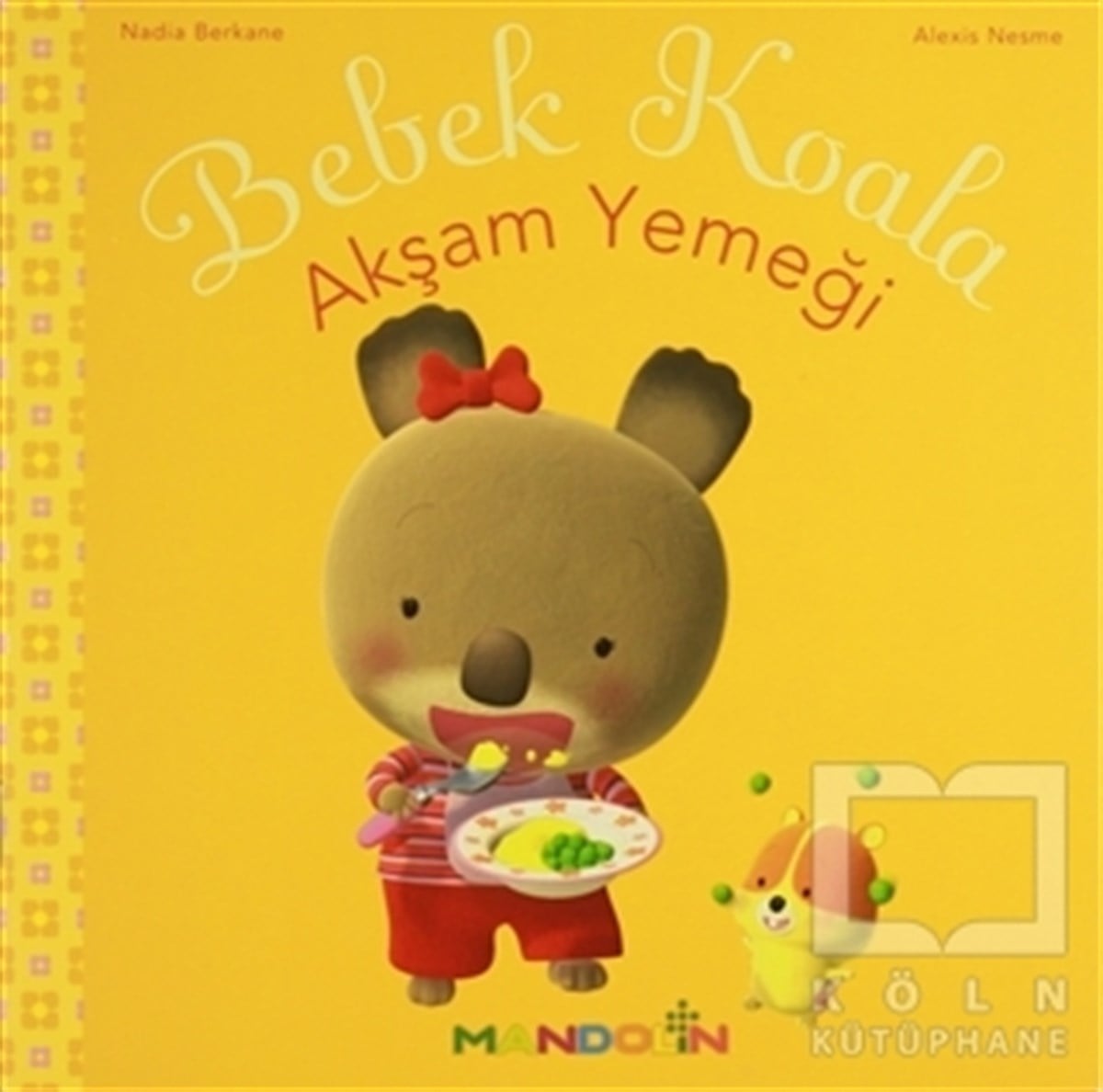 Nadia BerkaneHikayelerBebek Koala Akşam Yemeği