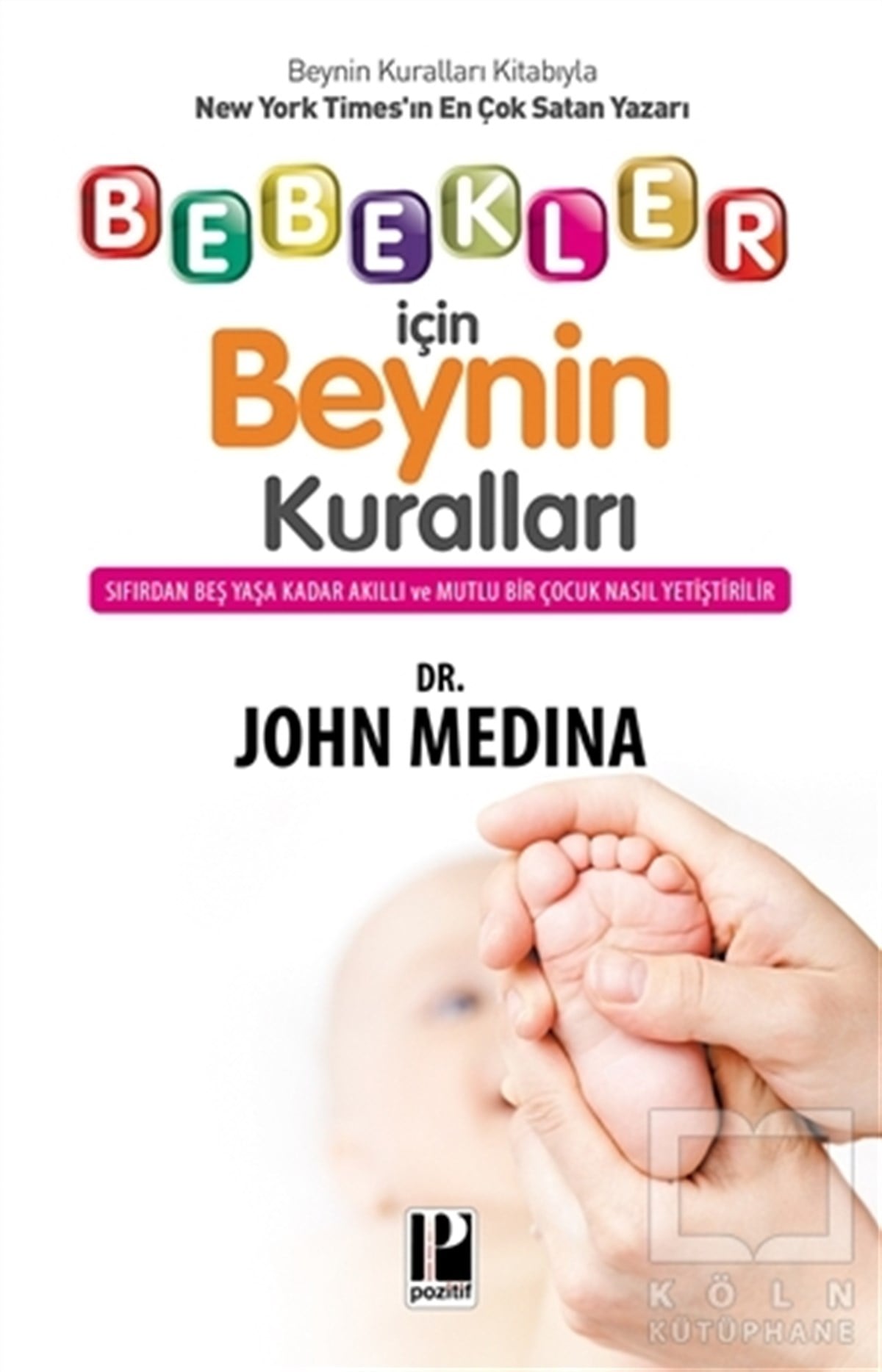 John MedinaEbeveyn KitaplarıBebekler İçin Beynin Kuralları