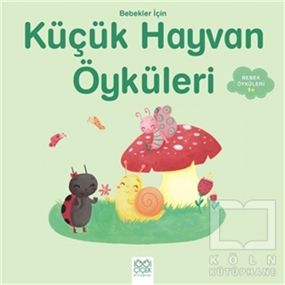Ghislaine BiondiRoman-ÖyküBebekler İçin Küçük Hayvan Öyküleri
