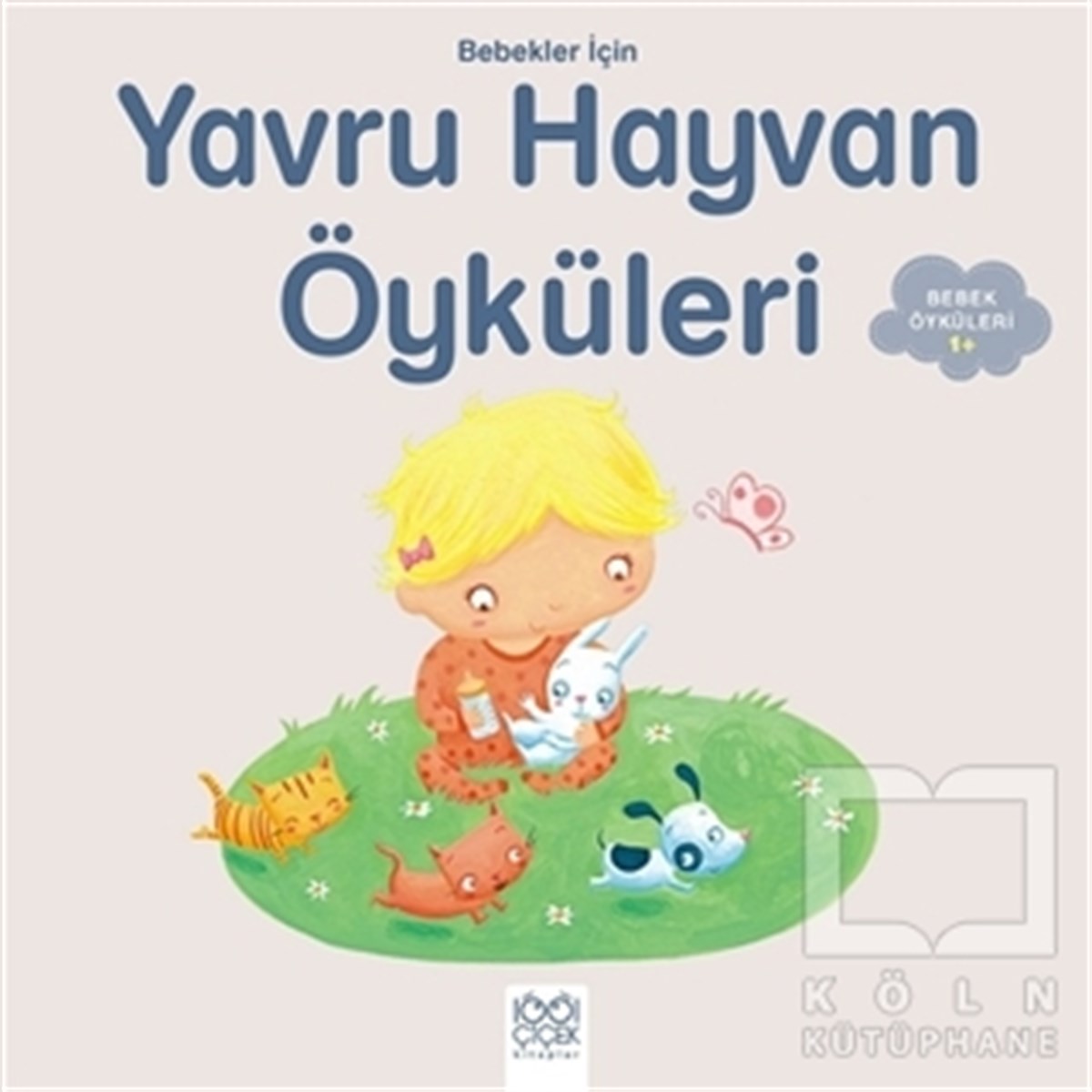 Ghislaine BiondiRoman-ÖyküBebekler İçin Yavru Hayvan Öyküleri
