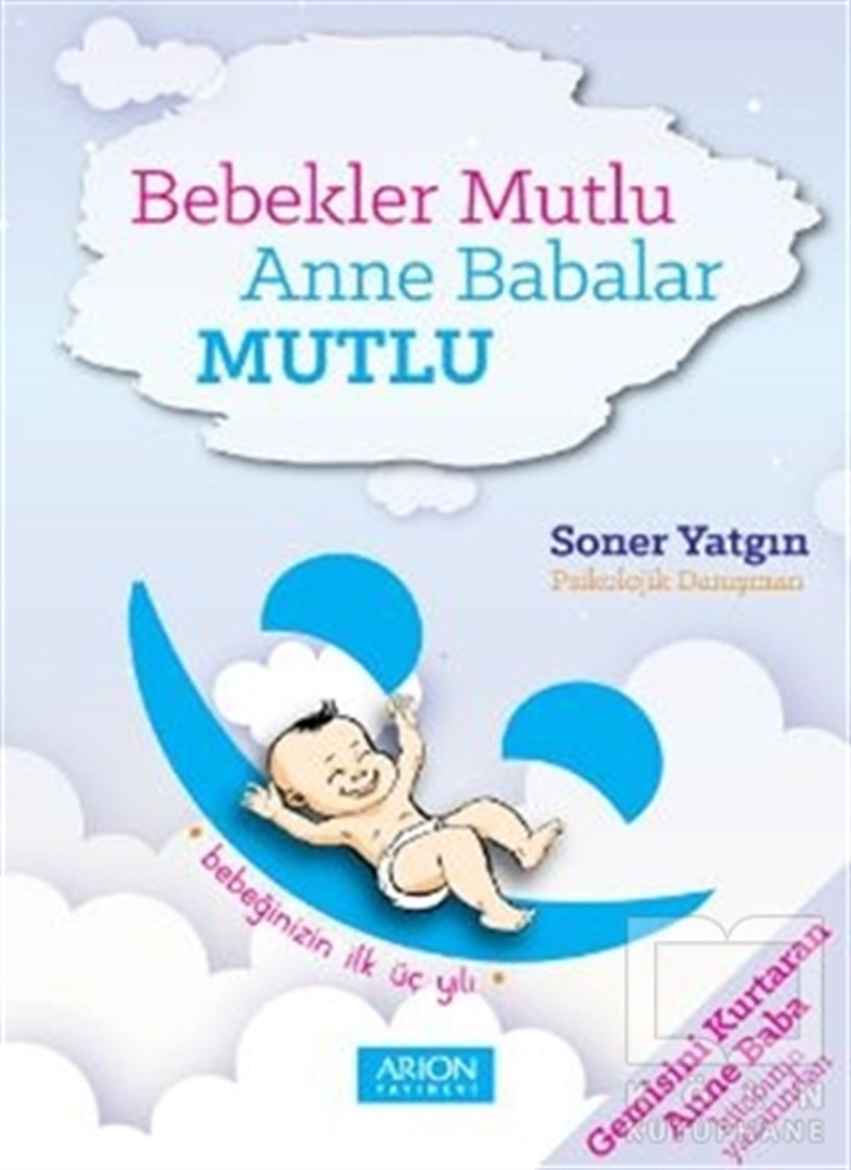 Soner YatgınEbeveyn KitaplarıBebekler Mutlu Anne Babalar Mutlu
