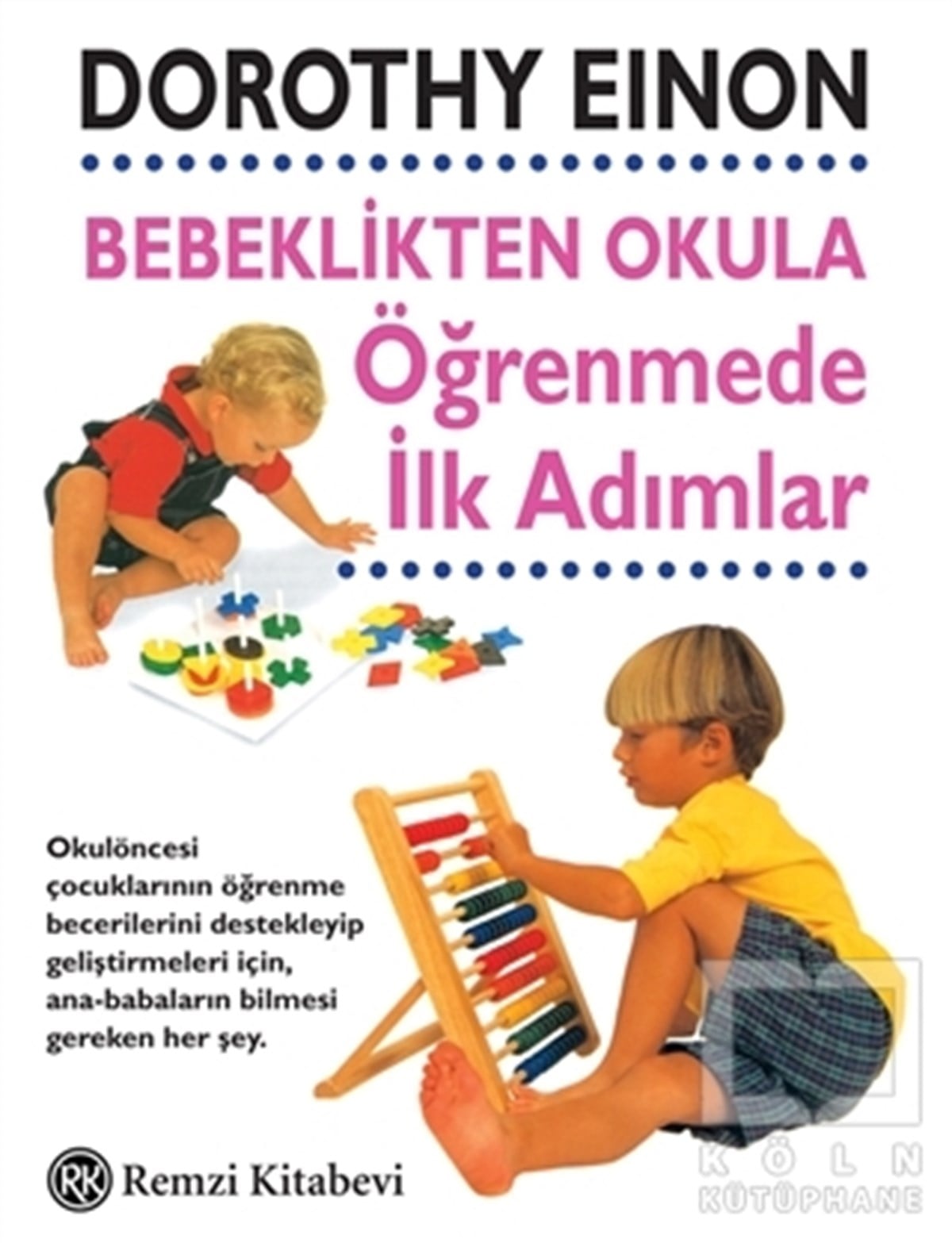 Dorothy EinonAile ve ÇocukBebeklikten Okula Öğrenmede İlk Adımlar