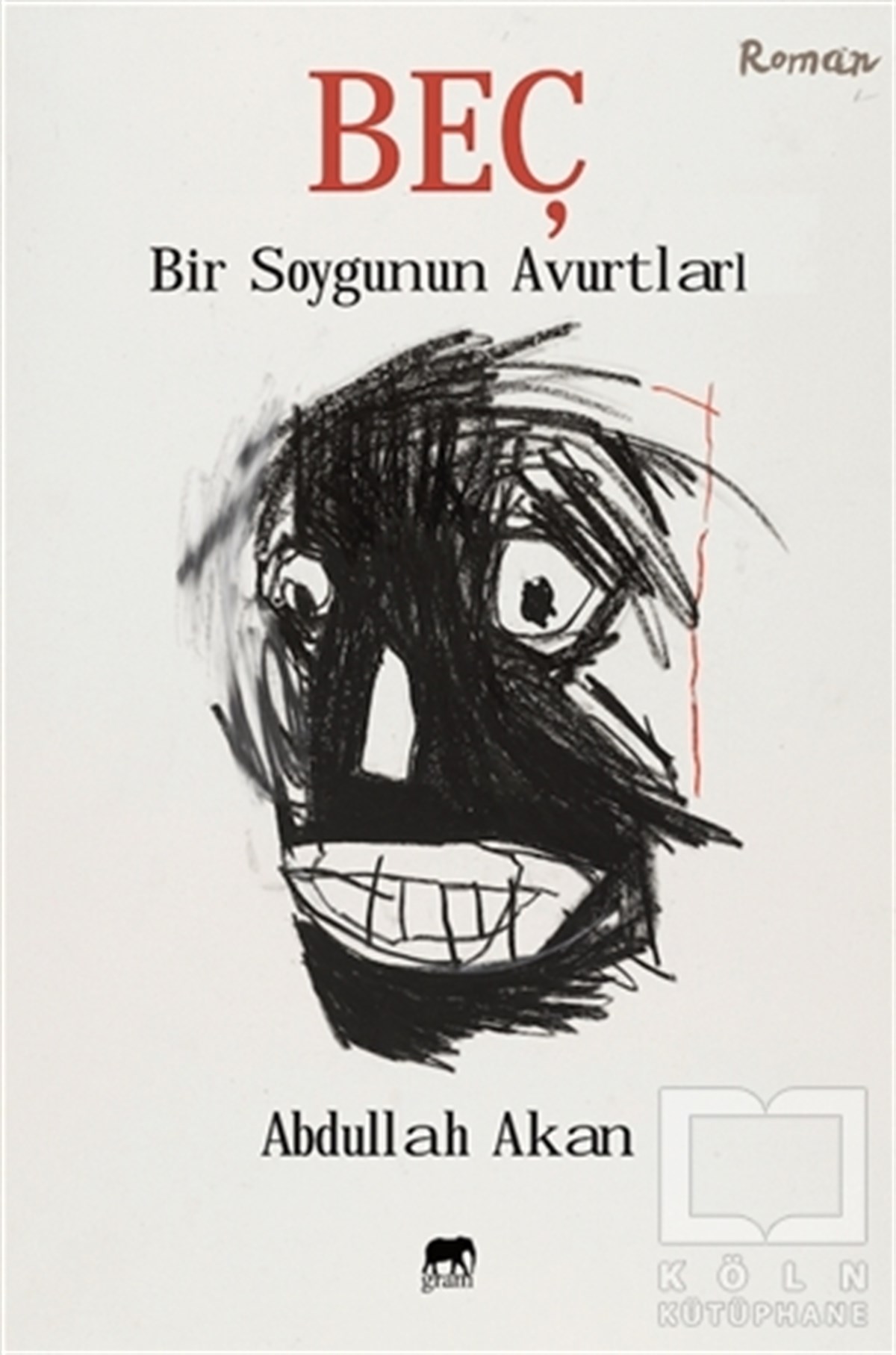 Abdullah AkanRomanBeç - Bir Soygunun Avurtları