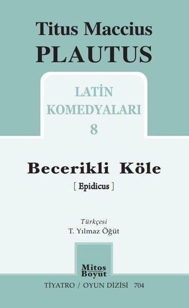 Titus Maccius PlautusDünya OyunlarıBecerikli Köle - Latin Komedyaları 8