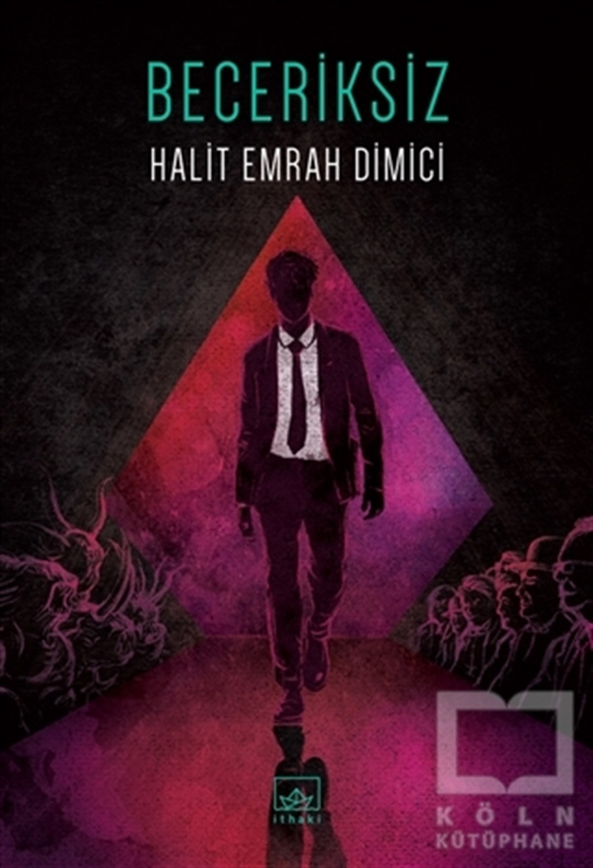 Halit Emrah DimiciRomanBeceriksiz