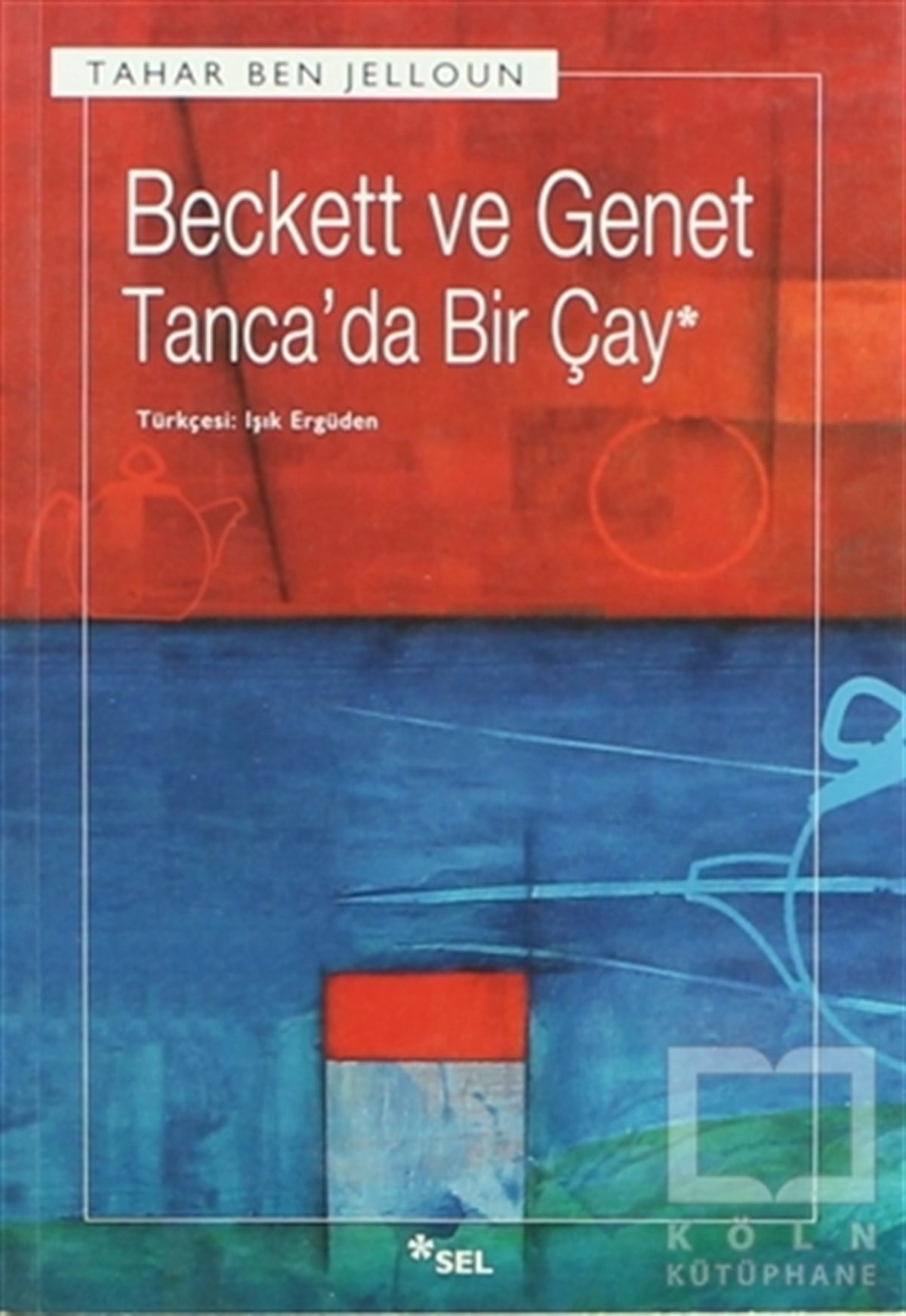 Tahar Ben JellounBiyografi-OtobiyogafiBeckett ve Genet - Tanca’da Bir Çay