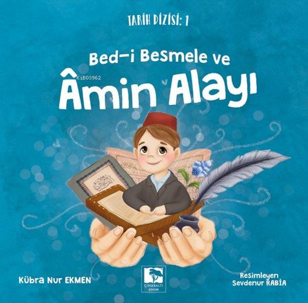 Kübra Nur EkmenIslami Çocuk KitaplariBed-i Besmele ve Amin Alayı - Tarih Dizisi 1