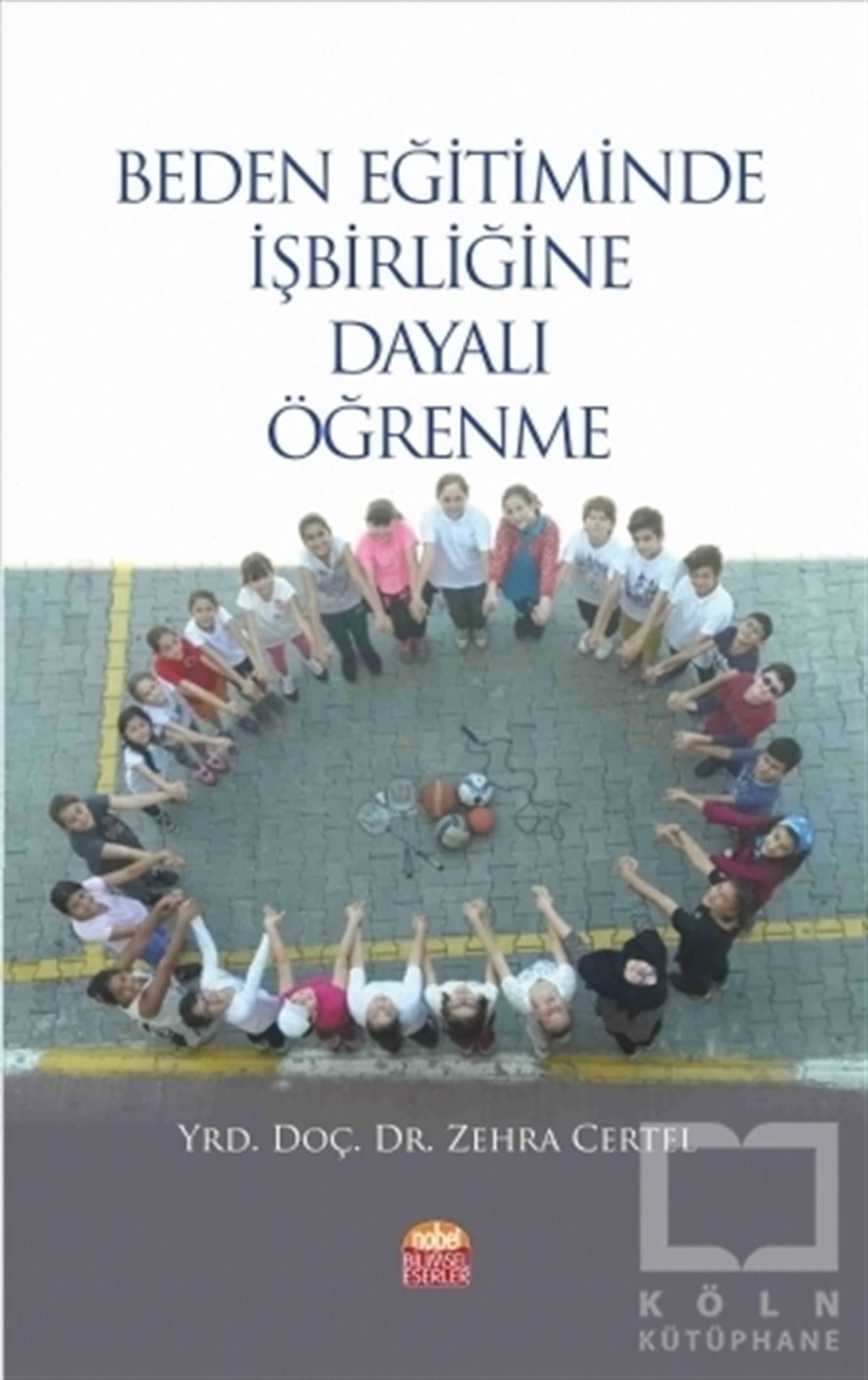 Zehra CertelDiğerBeden Eğitiminde İşbirliğine Dayalı Öğrenme