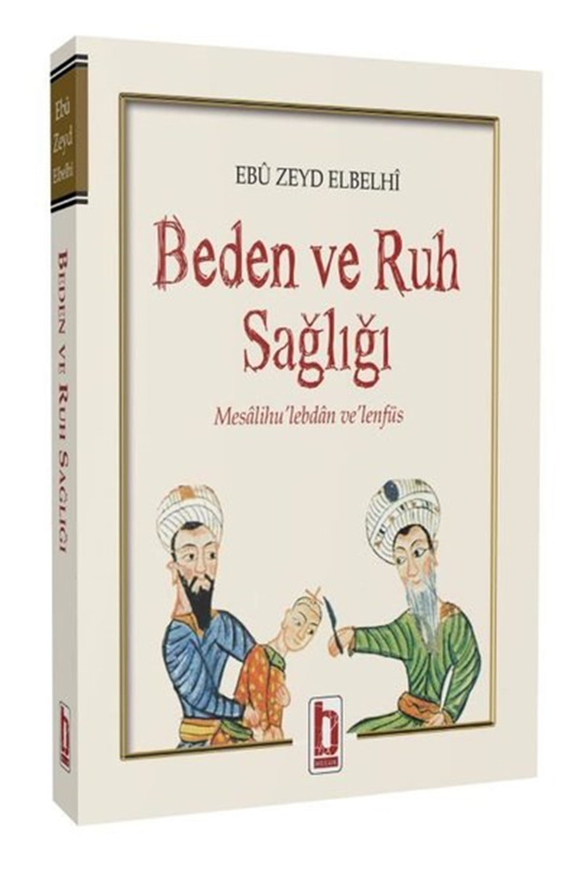 Ebu Zeyd ElbelhiBeden SağlığıBeden ve Ruh Sağlığı