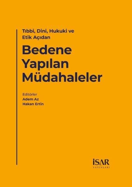 KolektifEğitimBedene Yapılan Müdahaleler - Tıbbi Dini Hukuki ve Etik Açıdan