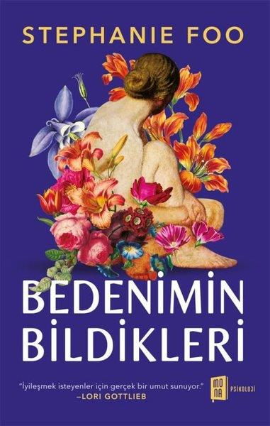 Stephanie FooPsikoloji KitaplarıBedenimin Bildikleri - Kompleks Travmadan İyileşme Anıları