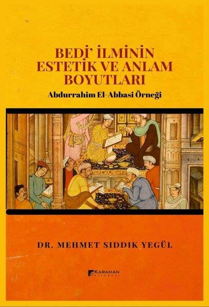 Mehmet Sıddık YegülEleştiri & Kuram & İnceleme KitaplarıBedi İlminin Estetik ve Anlam Boyutları: Abdurrahim El-Abbasi Örneği