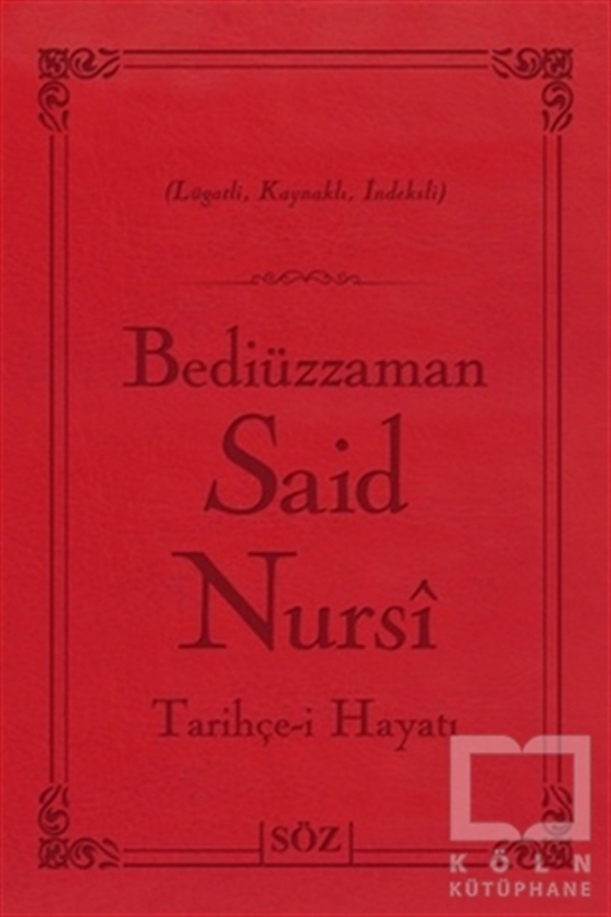 Bediüzzaman Said-i NursiTasavvuf - Mezhepler - TarikatlarBediüzzaman Said Nursi Tarihçe-i Hayat (Çanta Boy)