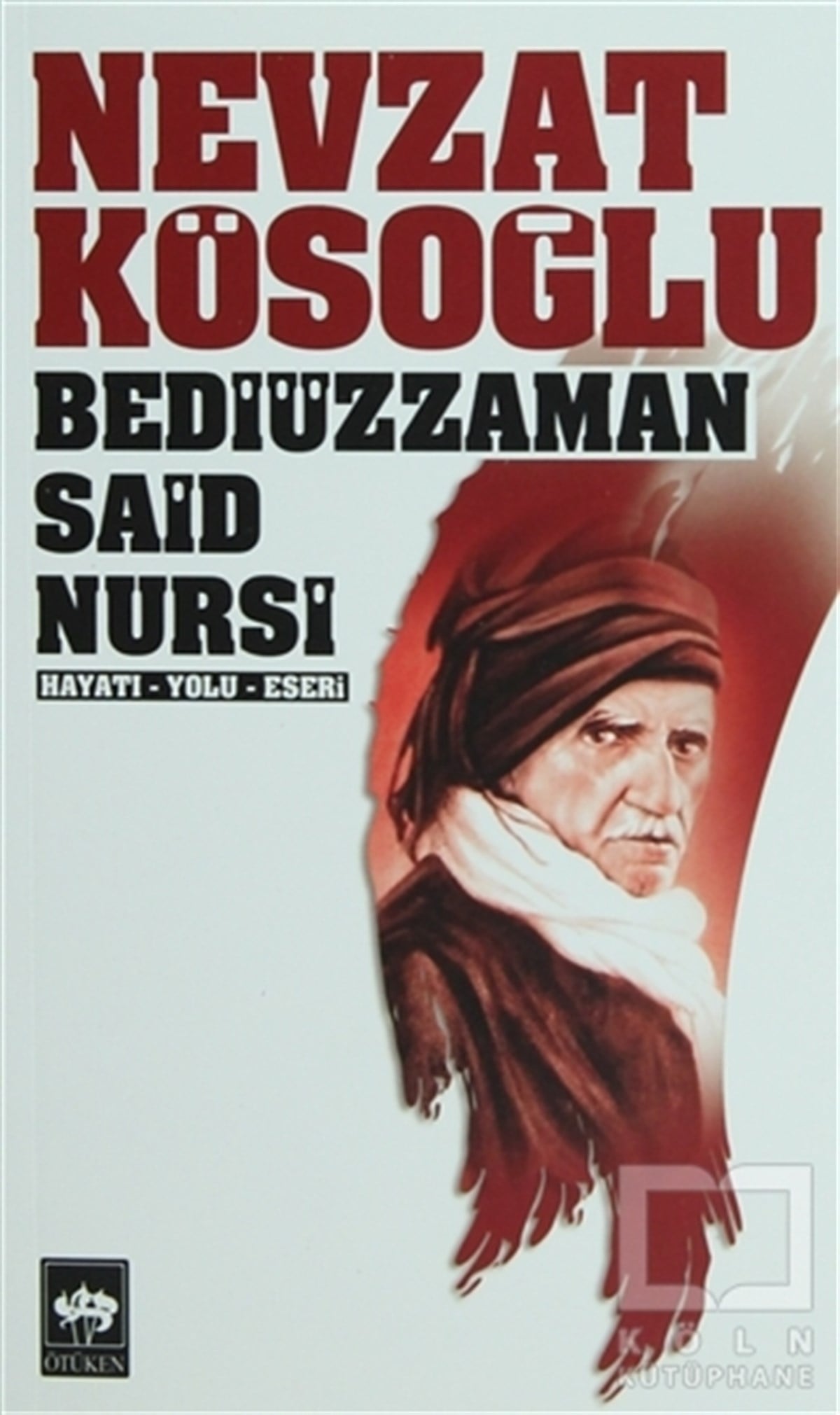Nevzat KösoğluTasavvuf - Mezhepler - TarikatlarBediüzzaman Said Nursi
