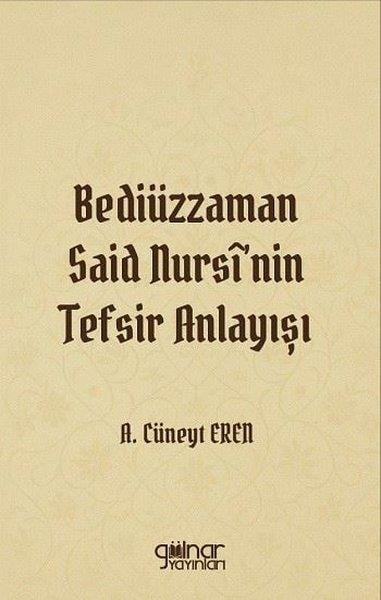 Cüneyt Erenİslami KitaplarBediüzzaman Said Nursi'nin Tefsir Anlayışı