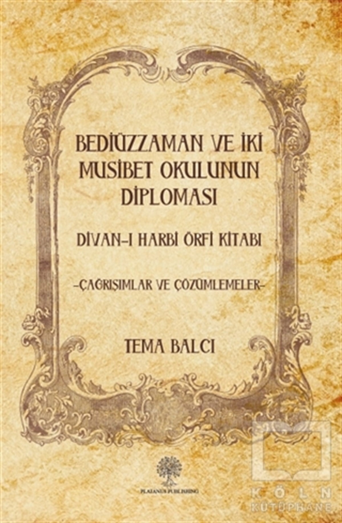 Tema BalcıDivan Edebiyatı KitaplarıBediüzzaman ve İki Müsibet Okulunun Diploması