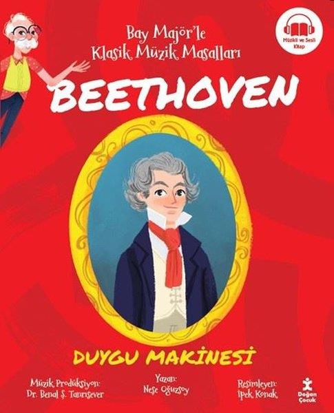 Neşe OğuzsoyÇocuk Gençlik RomanlarıBeethoven: Duygu Makinesi - Bay Majör'le Klasik Müzik Masalları