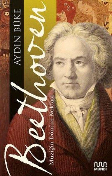 Aydın BükeTarihi Biyografi ve Otobiyografi KitaplarıBeethoven: Müziğin Dönüm Noktası