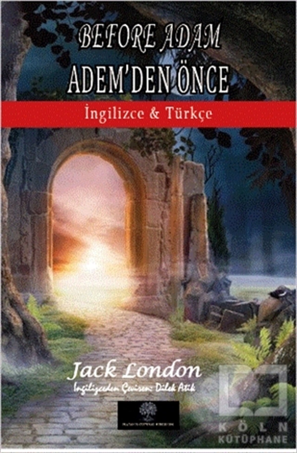 Jack LondonDünya Klasikleri & Klasik KitaplarBefore Adam - Adem’den Önce