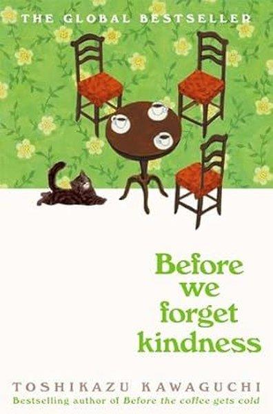 Toshikazu KawaguchiLiteratureBefore We Forget Kindness