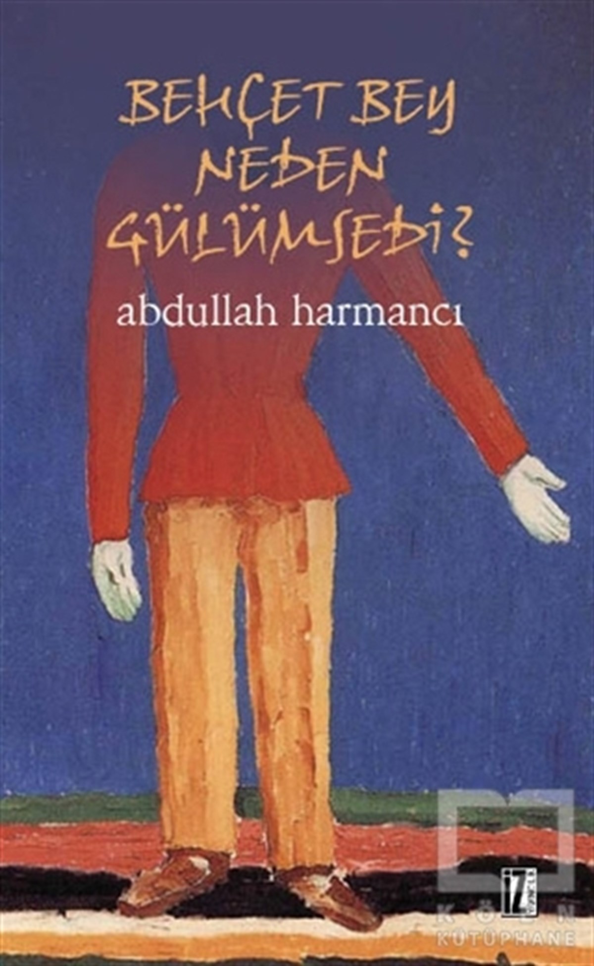 Abdullah HarmancıÖyküBehçet Bey Neden Gülümsedi?