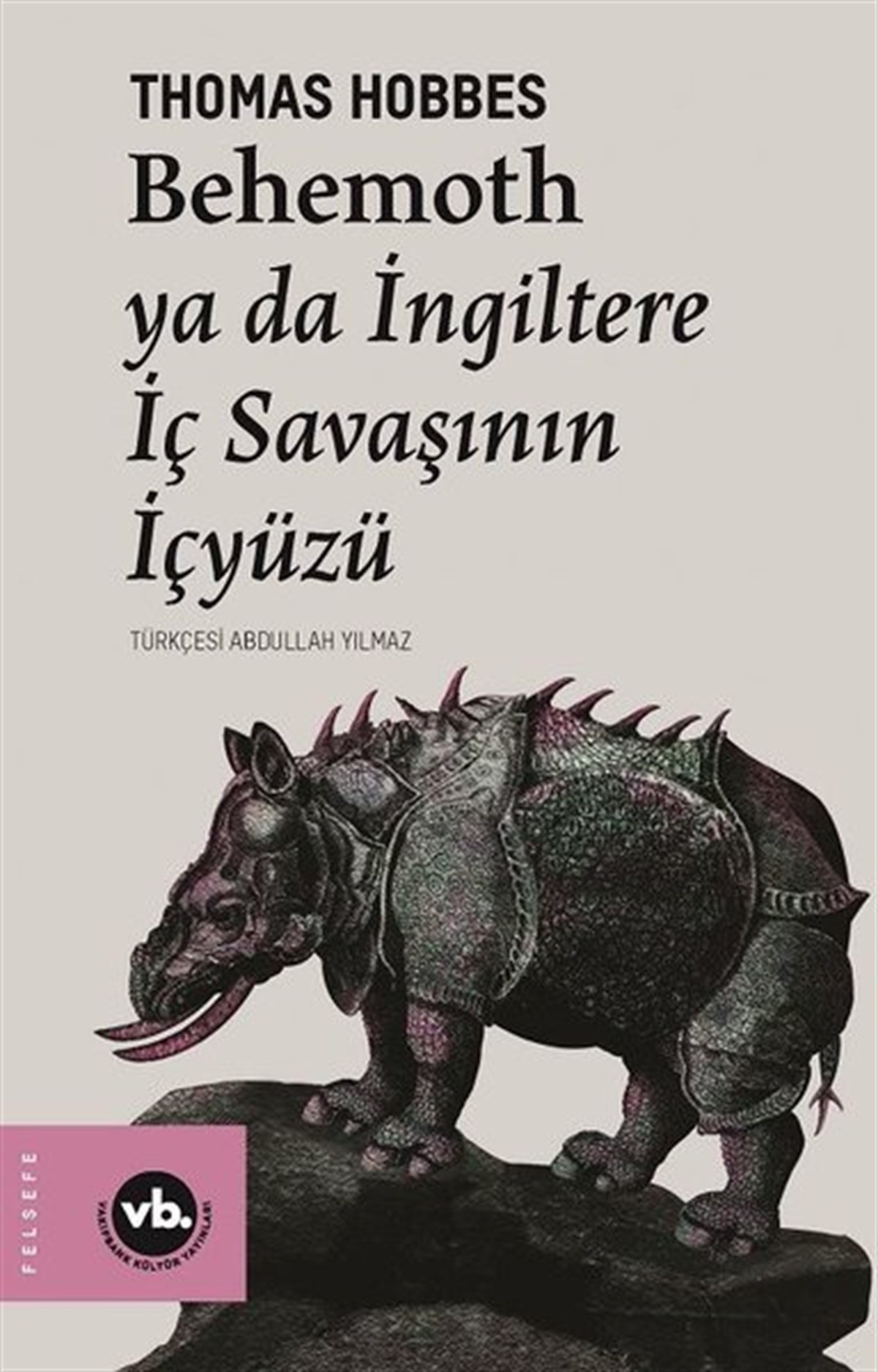 Thomas HobbesFelsefe BilimiBehemoth ya da İngiltere İç Savaşının İçyüzü