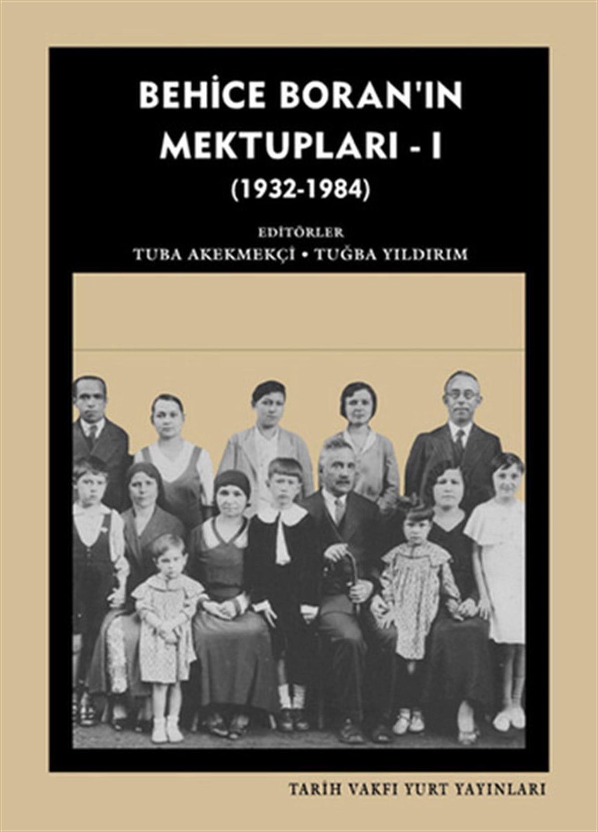 Tuğba YıldırımMektupBehice Boran'ın Mektupları 1 ( 1932-1984 )