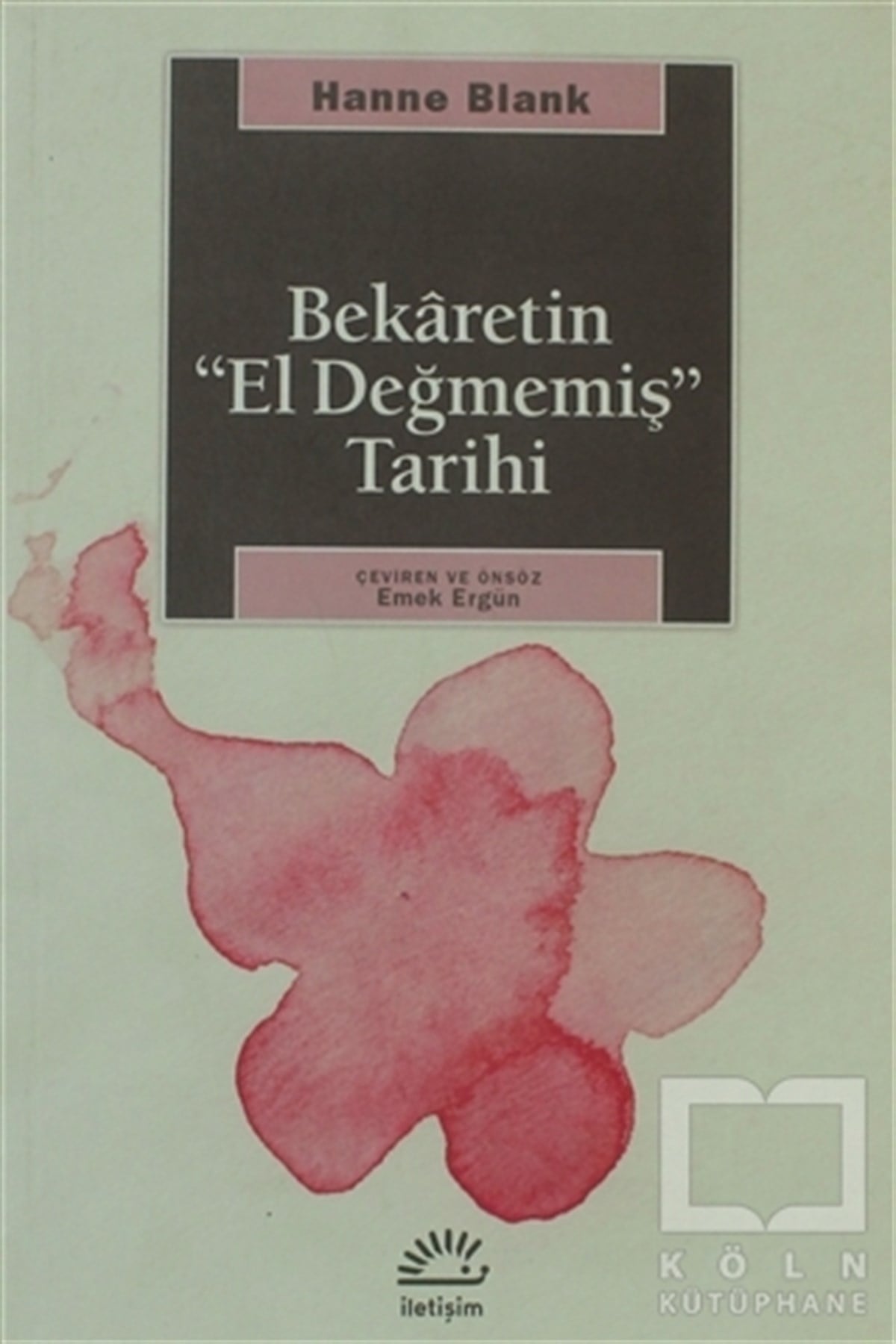 Hanne BlankDenemeBekaretin ’El Değmemiş’ Tarihi