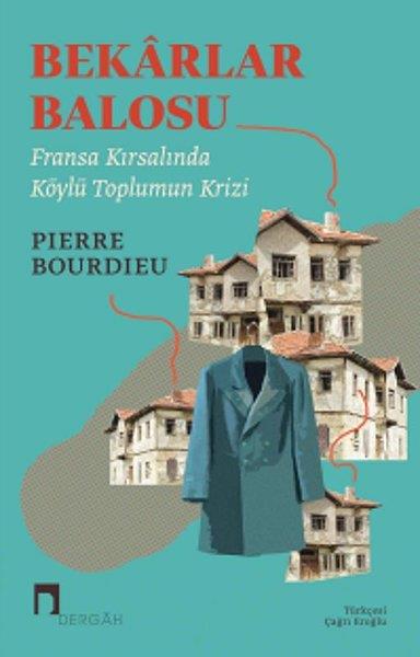 Pierre BourdieuSosyoloji KitaplarıBekarlar Balosu: Fransa Kırsalında Köylülerin Krizi