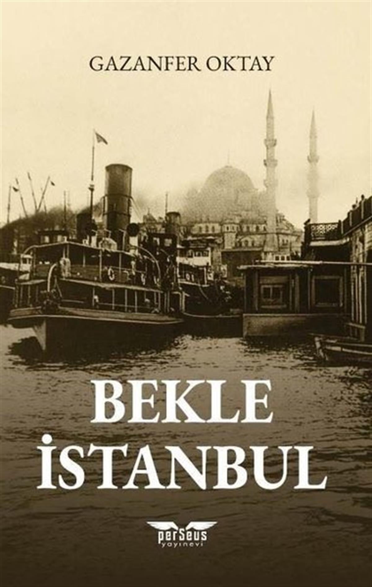 Gazanfer OktayTürkiye RomanBekle İstanbul