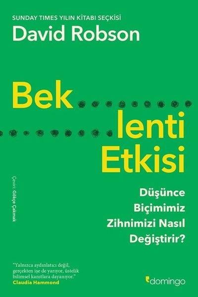 David RobsonPsikoloji KitaplarıBeklenti Etkisi: Düşünce Biçimimiz Zihnimizi Nasıl Değiştirir?