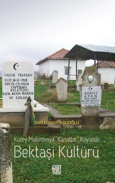 Satı KumartaşlıoğluAlevilik & Bektaşilik KitaplarıBektaşi Kültürü - Kuzey Makedonya Kanatlar Köyünde