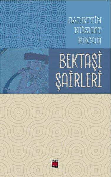 Sadettin Nüzhet ErgunTürk ŞiiriBektaşi Şairleri
