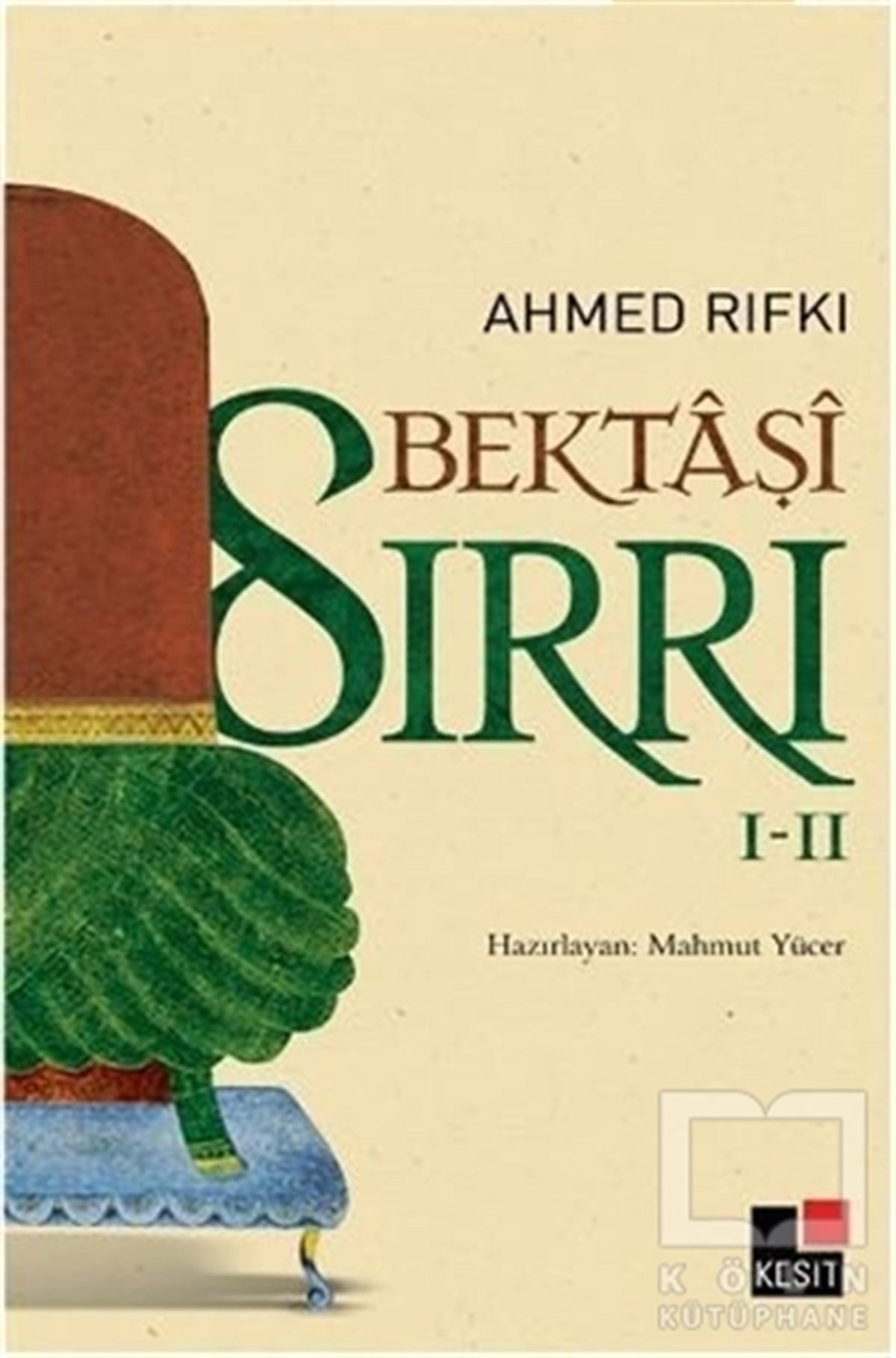 Ahmed RıfkıTasavvuf - Mezhepler - TarikatlarBektaşi Sırrı 1 - 2